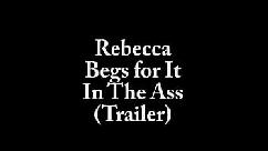 Rebeccas begs for it in the ass